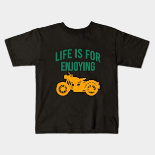 Life is for enjoying Kids T-Shirt